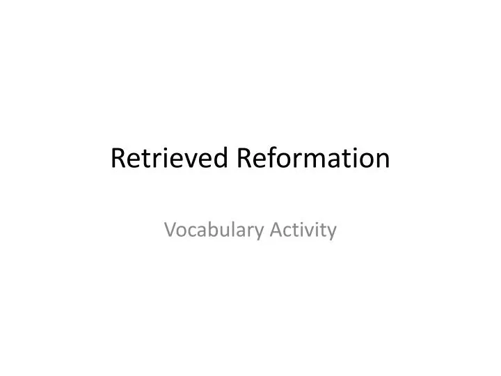 retrieved reformation