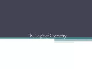 The Logic of Geometry