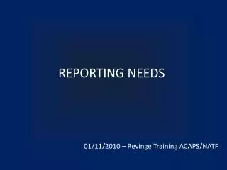 REPORTING NEEDS