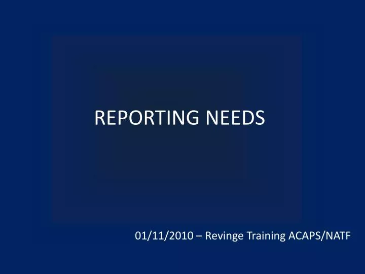 reporting needs