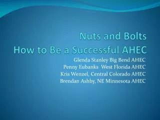 Nuts and Bolts How to Be a Successful AHEC