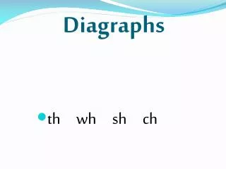 t h wh sh ch