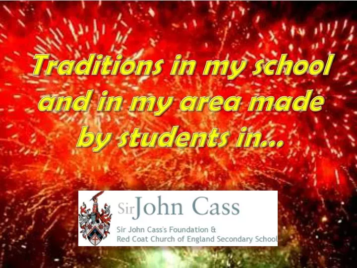 traditions in my school and in my area made by students in