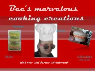 Bec’s marvelous cooking creations