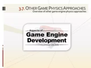 3 . 7. Other Game Physics Approaches