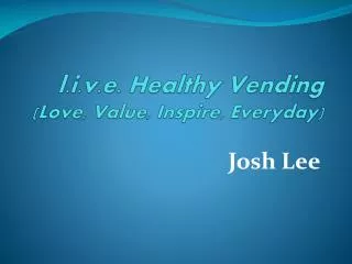 l.i.v.e. Healthy Vending (Love, Value, Inspire, Everyday)