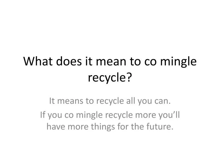 what does it mean to co mingle recycle