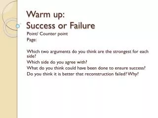 Warm up: Success or Failure