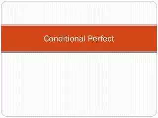 Conditional Perfect