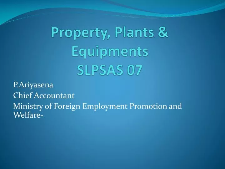 property plants equipments slpsas 07