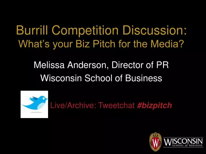 burrill competition discussion what s your biz pitch for the media