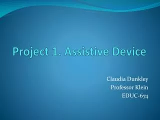 Project 1. Assistive Device