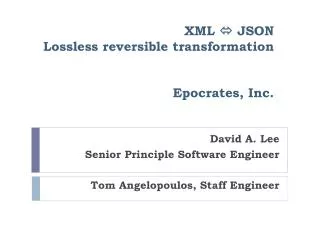 XML ? JSON Lossless reversible transformation Epocrates, Inc.