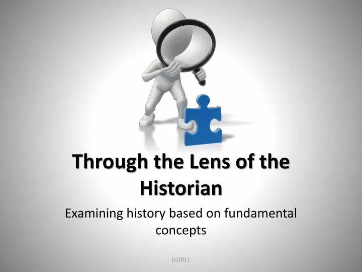through the lens of the historian
