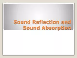 Sound Reflection and Sound Absorption