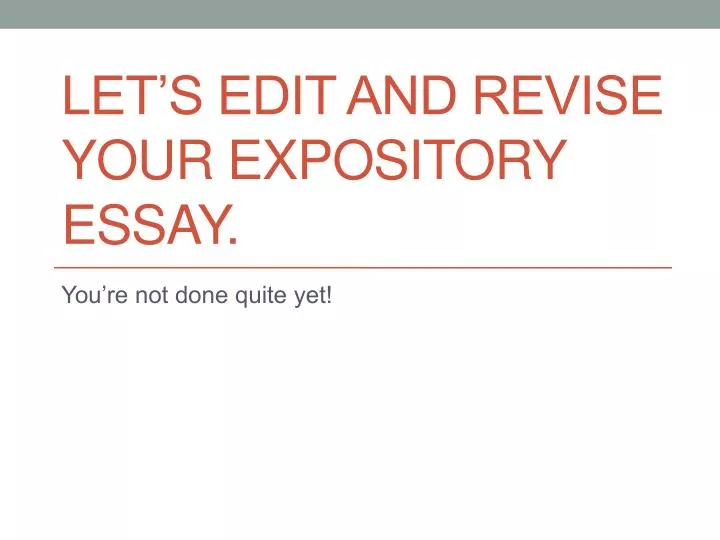 let s edit and revise your expository essay