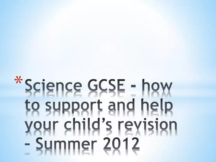 science gcse how to support and help your child s revision summer 2012