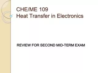 CHE/ME 109 Heat Transfer in Electronics