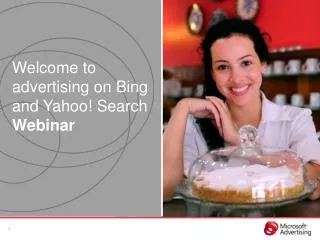Welcome to advertising on Bing and Yahoo! Search Webinar