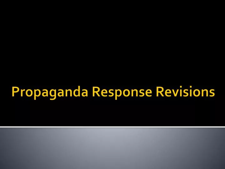 propaganda response revisions