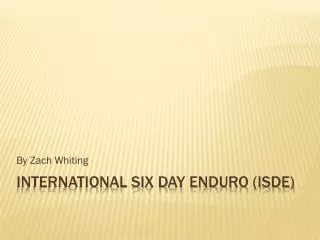 International Six Day Enduro (ISDE)
