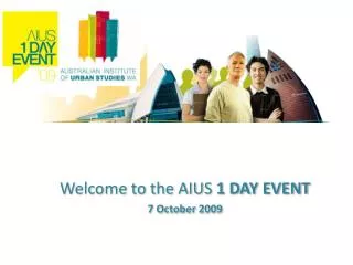 Welcome to the AIUS 1 DAY EVENT 7 October 2009