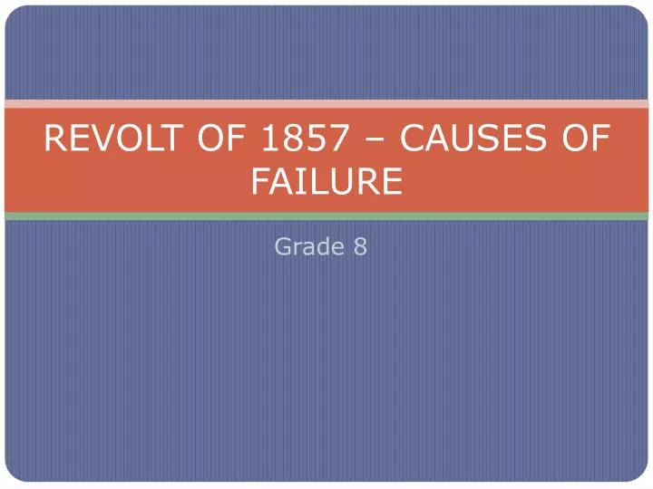 revolt of 1857 causes of failure