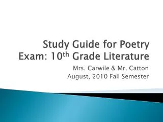 Study Guide for Poetry Exam: 10 th Grade Literature
