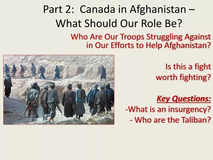 part 2 canada in afghanistan what should our role be