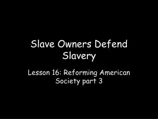 Slave Owners Defend Slavery