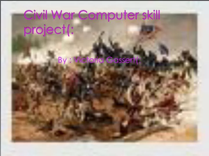 civil war computer skill project
