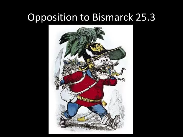 opposition to bismarck 25 3
