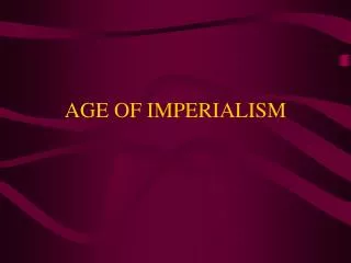 AGE OF IMPERIALISM