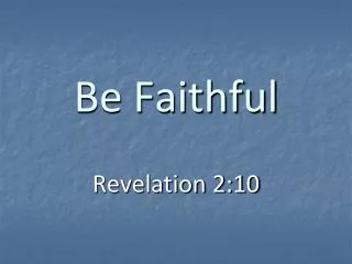 Be Faithful