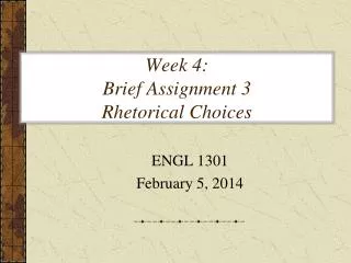 Week 4: Brief Assignment 3 Rhetorical Choices
