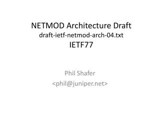 NETMOD Architecture Draft draft-ietf-netmod-arch-04.txt IETF77