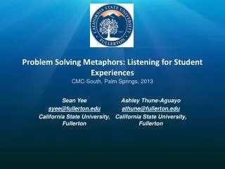 Problem Solving Metaphors: Listening for Student Experiences CMC-South, Palm Springs, 2013