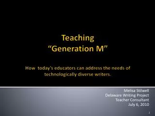 Melisa Stilwell Delaware Writing Project Teacher Consultant July 6, 2010