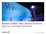 Maximo at BAA: Past, Present &amp; Future - slide 1