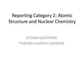 Reporting Category 2: Atomic Structure and Nuclear Chemistry
