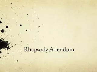 Rhapsody Adendum