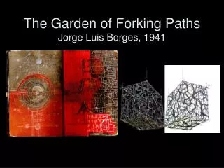 The Garden of Forking Paths Jorge Luis Borges, 1941