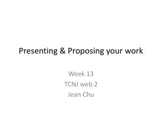 Presenting &amp; Proposing your work