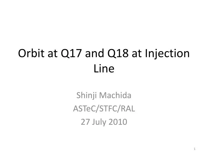 orbit at q17 and q18 at injection line