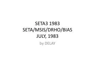 SETA3 1983 SETA/MSIS/DRHO/BIAS JULY, 1983