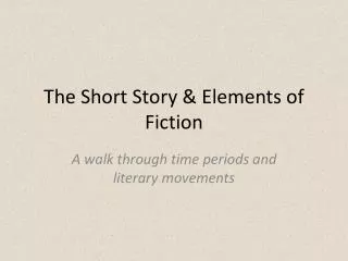The Short Story &amp; Elements of Fiction