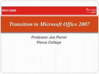 Transition to Microsoft Office 2007