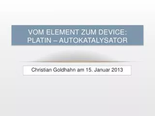 vom element zum device platin autokatalysator