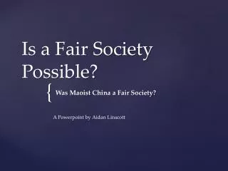 Is a Fair Society Possible?