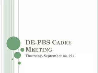 DE-PBS Cadre Meeting